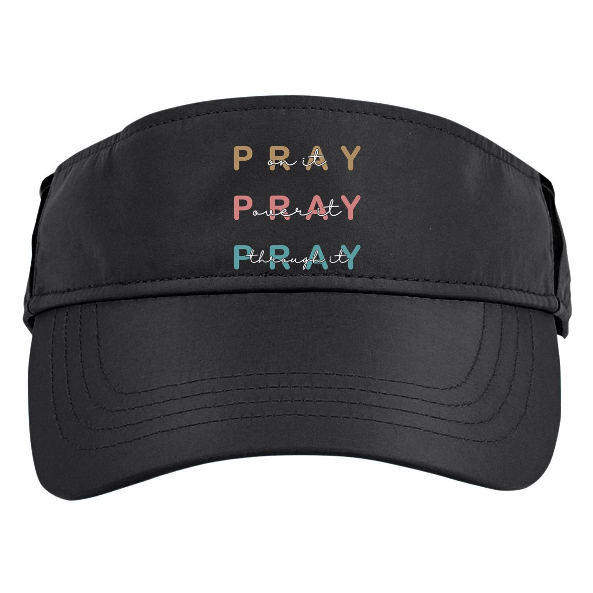 Pray On It Pray Over It Pray Through It Adult Drive Performance Visor