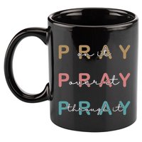 Pray On It Pray Over It Pray Through It 11oz C Handle Ceramic Mug