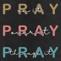 Pray On It Pray Over It Pray Through It Golf Towel