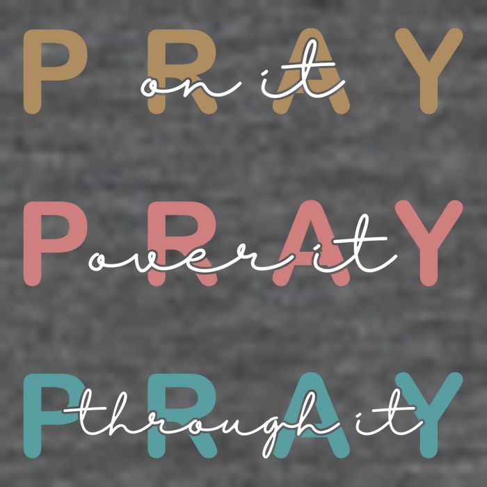 Pray On It Pray Over It Pray Through It T-Shirt