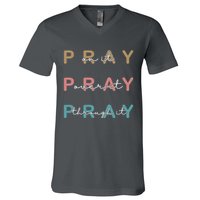 Pray On It Pray Over It Pray Through It V-Neck T-Shirt