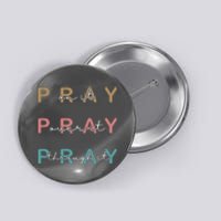 Pray On It Pray Over It Pray Through It Button