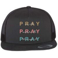 Pray On It Pray Over It Pray Through It Flat Bill Trucker Hat