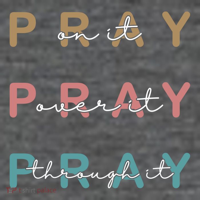 Pray On It Pray Over It Pray Through It Baby Bodysuit