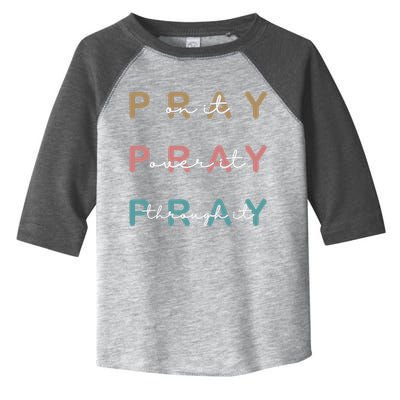 Pray On It Pray Over It Pray Through It Toddler Fine Jersey T-Shirt