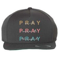 Pray On It Pray Over It Pray Through It Wool Snapback Cap