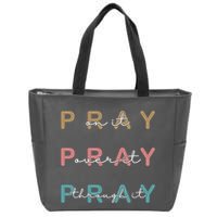 Pray On It Pray Over It Pray Through It Zip Tote Bag