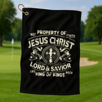 Property Of Jesus Christ Lord And Savior King Of Golf Towel