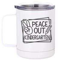 Peace Out Kindergarten Last Day Of School Summer Break 12 oz Stainless Steel Tumbler Cup