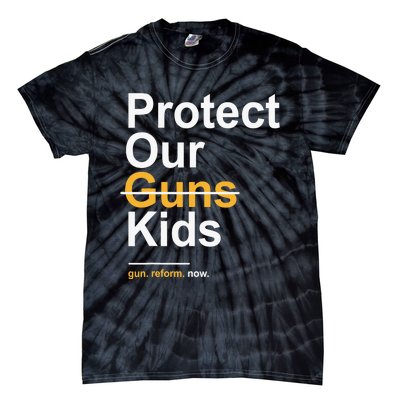 Protect Our Kids Not Guns Gun Control Now End Gun Violence Tie-Dye T-Shirt