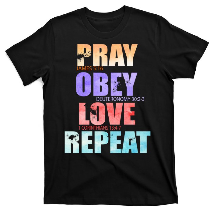 Pray Obey Love Repeat Christian Bible Quote T-Shirt