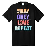 Pray Obey Love Repeat Christian Bible Quote Tall T-Shirt