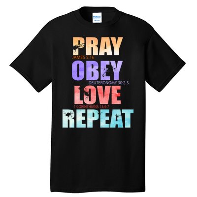 Pray Obey Love Repeat Christian Bible Quote Tall T-Shirt