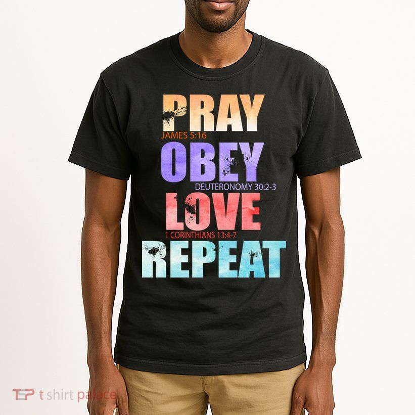 Pray Obey Love Repeat Christian Bible Quote Tall T-Shirt