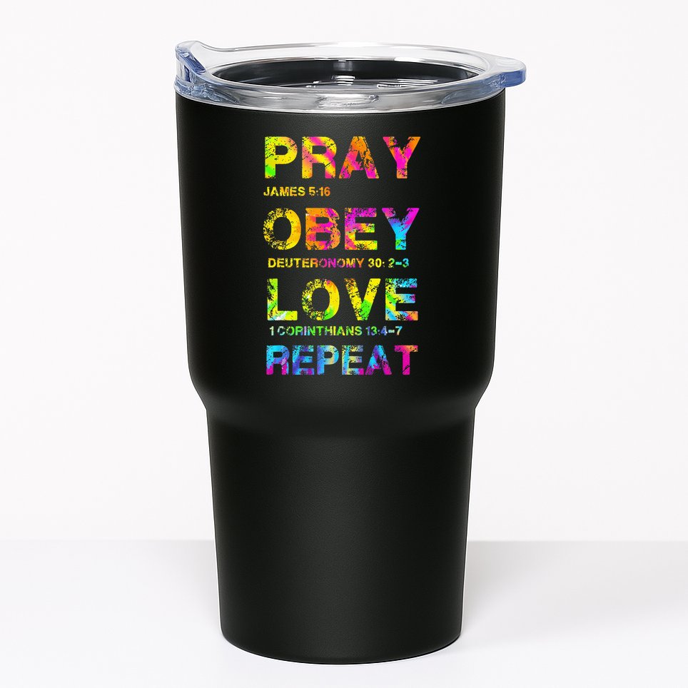 Pray Obey LoveRepeat Bible Verse Christian Bible Quote Tumbler