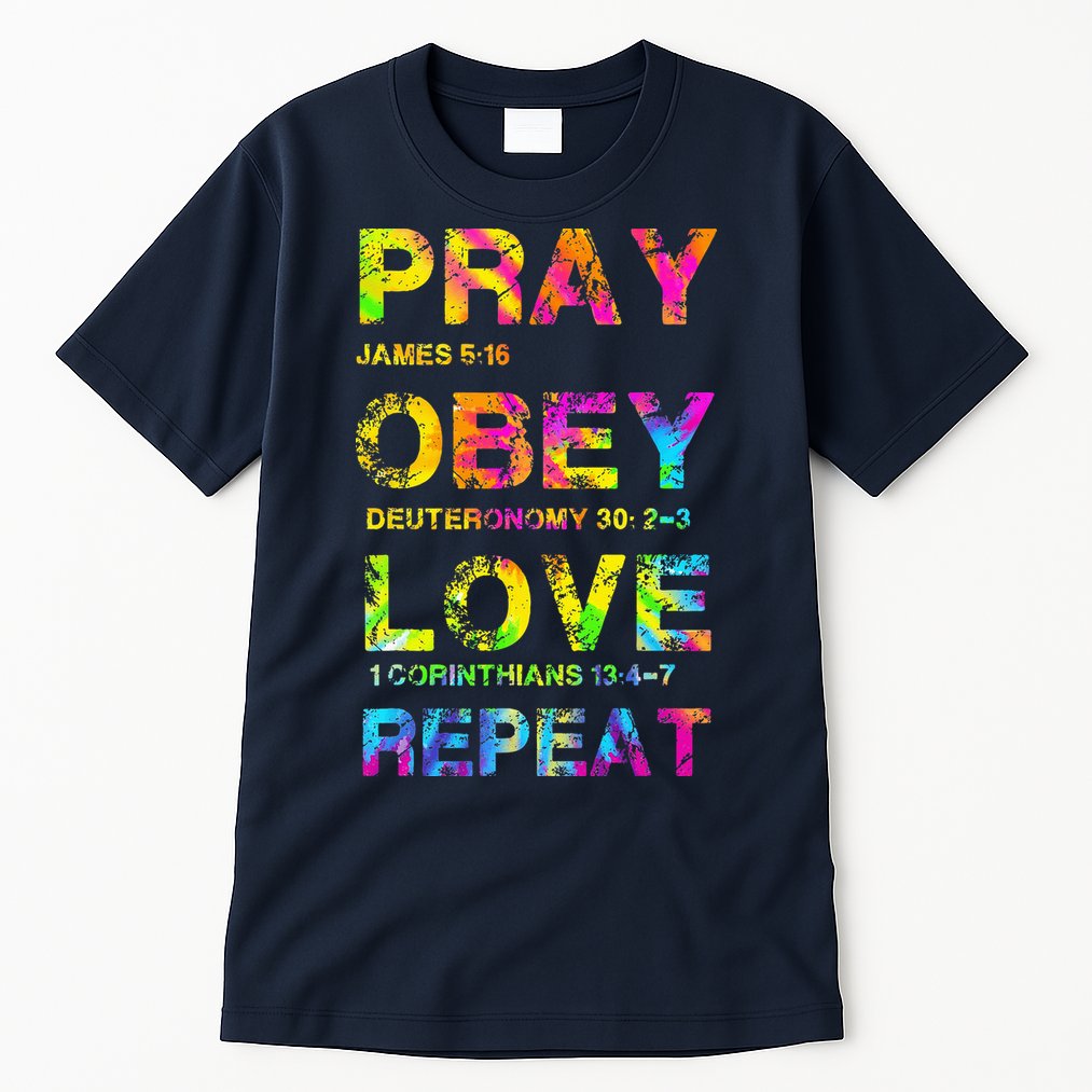 Pray Obey LoveRepeat Bible Verse Christian Bible Quote Tall T-Shirt