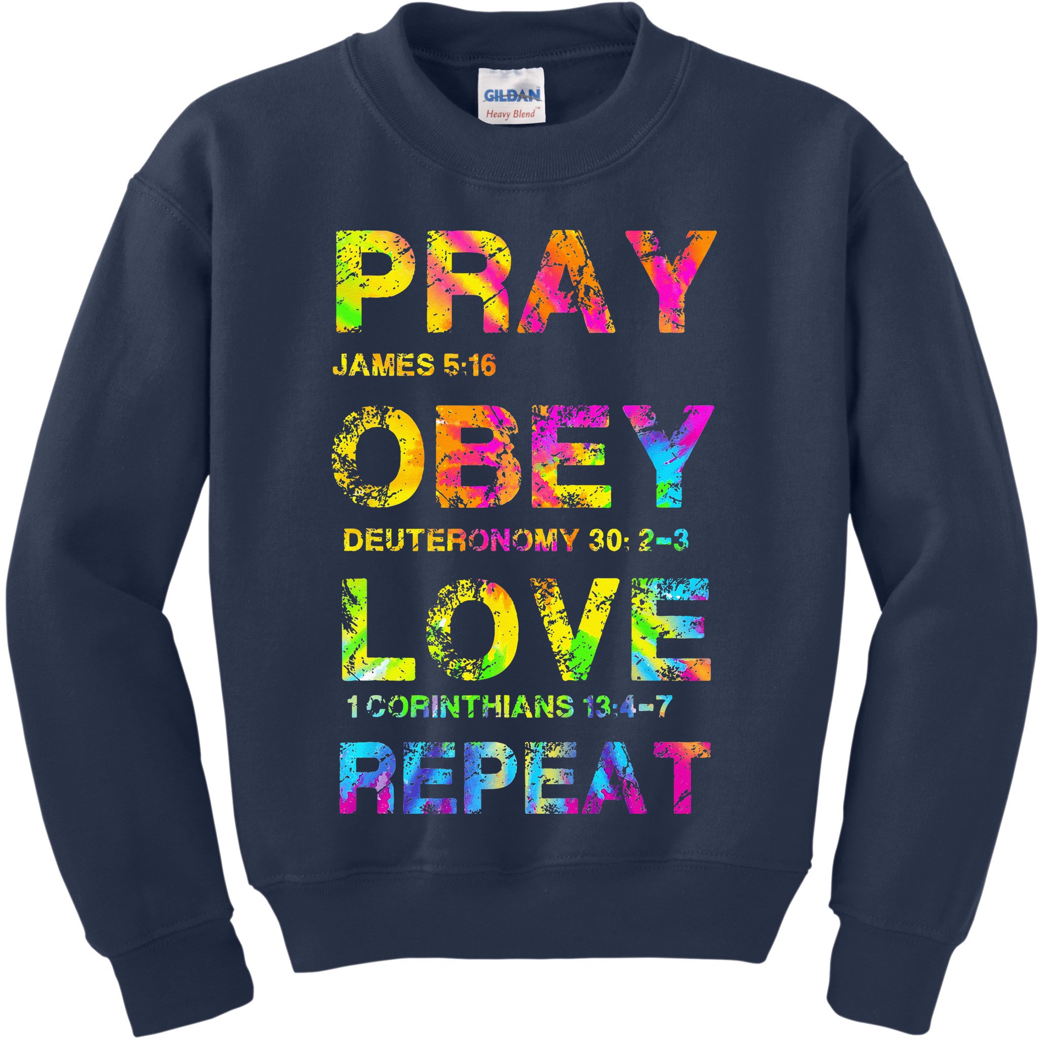 Pray Obey LoveRepeat Bible Verse Christian Bible Quote Kids Sweatshirt