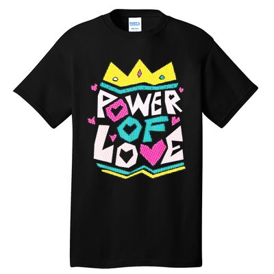 POWER OF LOVE Valentines Day Women I Love You Tall T-Shirt