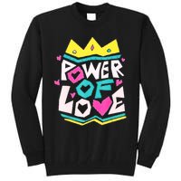 POWER OF LOVE Valentines Day Women I Love You Tall Sweatshirt