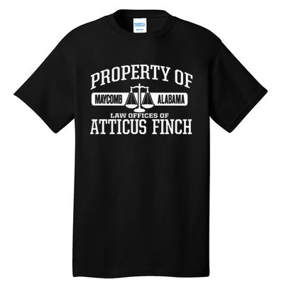 Property Of Law Offices Of Atticus Finch Maycomb Alabama Tall T-Shirt