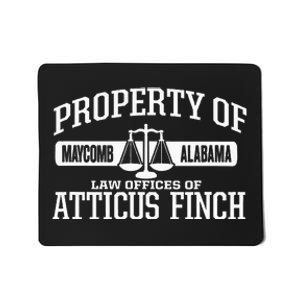 Property Of Law Offices Of Atticus Finch Maycomb Alabama Mousepad