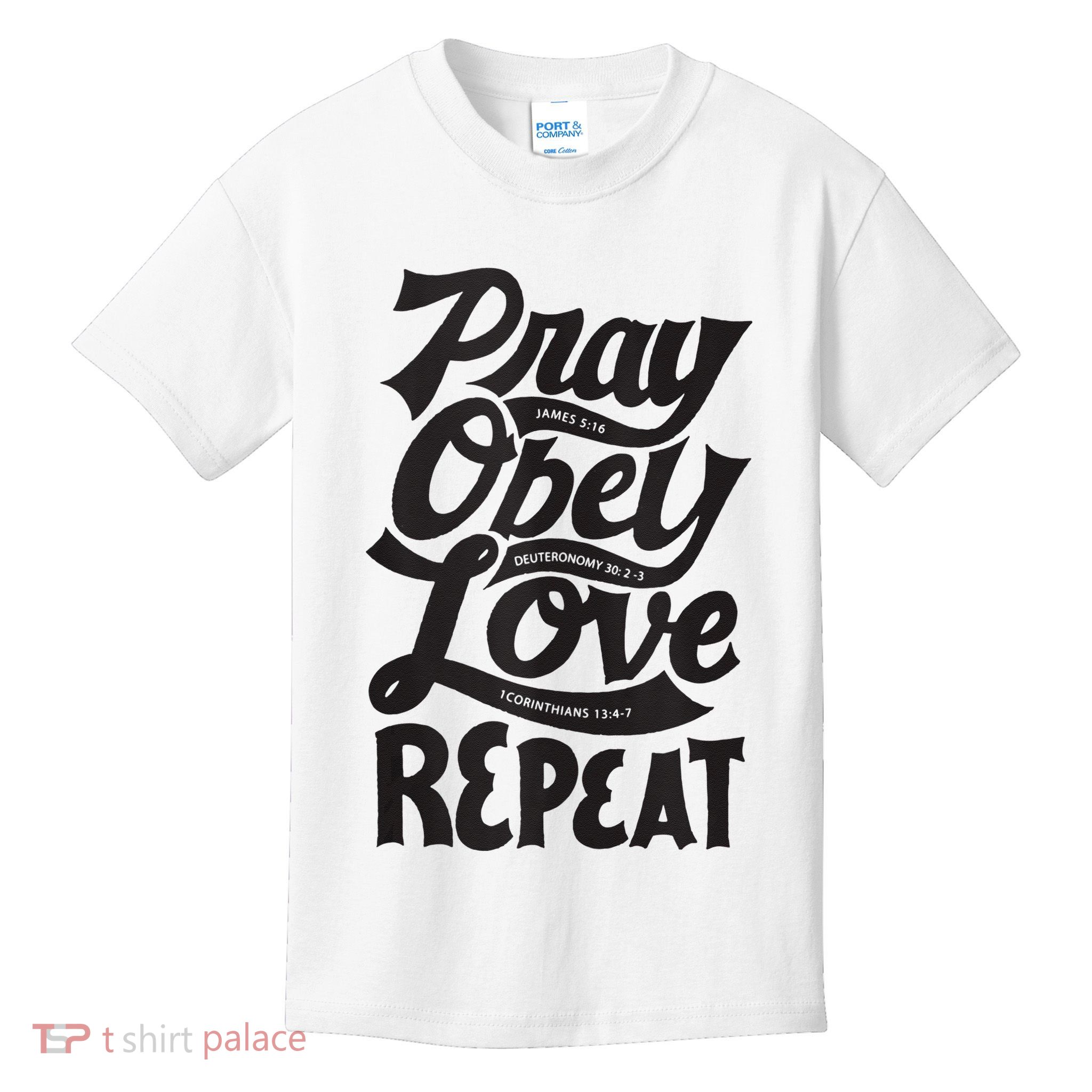 Pray Obey Love Repeat Christian Bible Verse Quote Faith Kids T-Shirt