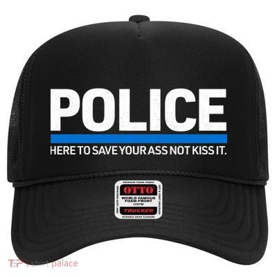 Police Here to Save Lives High Crown Mesh Back Trucker Hat