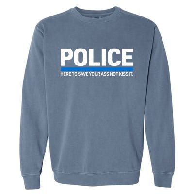 Police Here to Save Lives Garment-Dyed Sweatshirt