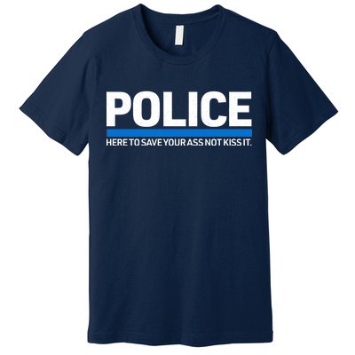 Police Here to Save Lives Premium T-Shirt