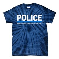 Police Here to Save Lives Tie-Dye T-Shirt