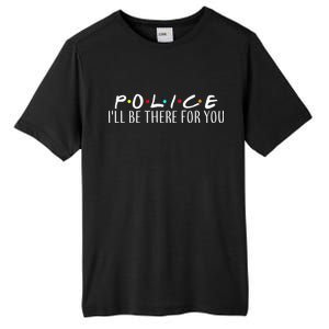 Police I'll Be There For You Tall Fusion ChromaSoft Performance T-Shirt