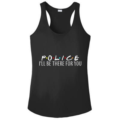 Police I'll Be There For You Ladies PosiCharge Competitor Racerback Tank
