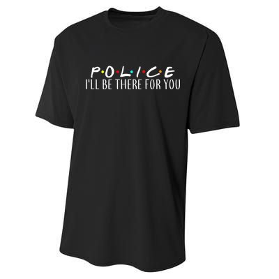 Police I'll Be There For You Performance Sprint T-Shirt