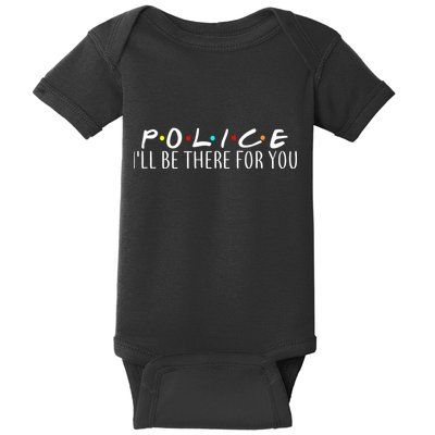 Police I'll Be There For You Baby Bodysuit