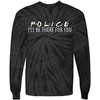 Police I'll Be There For You Tie-Dye Long Sleeve Shirt