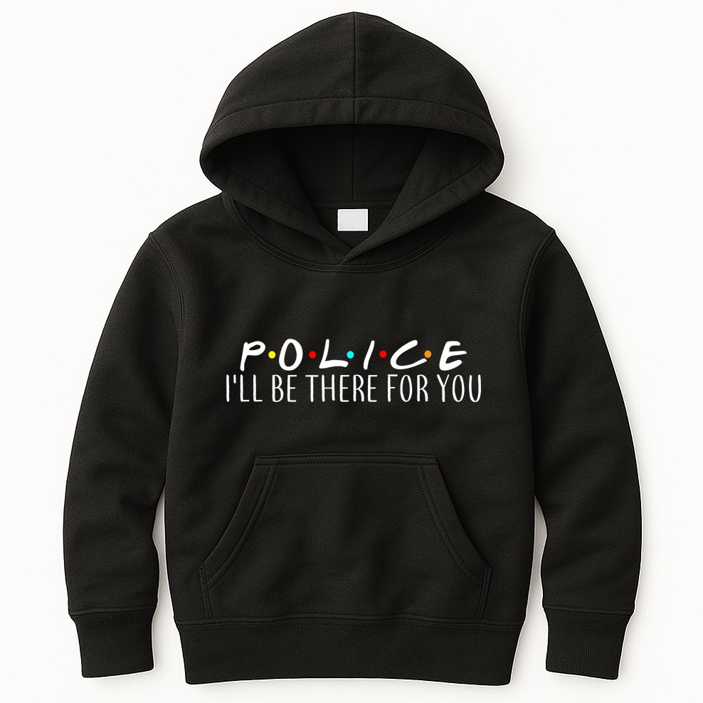 Police I'll Be There For You Kids Hoodie