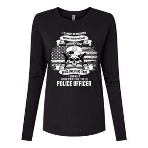 Police Officer Earned It Sweat Blood Tears Womens Cotton Relaxed Long Sleeve T-Shirt