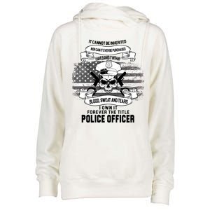 Police Officer Earned It Sweat Blood Tears Womens Funnel Neck Pullover Hood