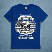 Police Officer Earned It Sweat Blood Tears T-Shirt