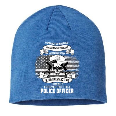 Police Officer Earned It Sweat Blood Tears Sustainable Beanie