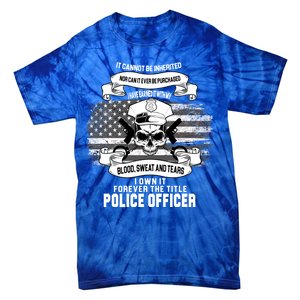 Police Officer Earned It Sweat Blood Tears Tie-Dye T-Shirt