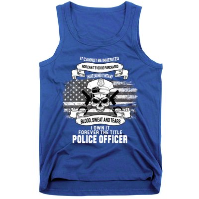 Police Officer Earned It Sweat Blood Tears Tank Top