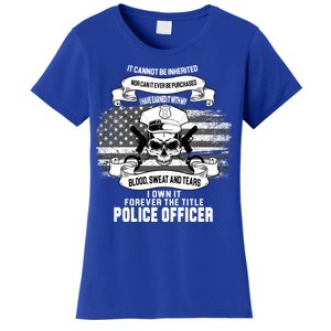 Police Officer Earned It Sweat Blood Tears Women's T-Shirt