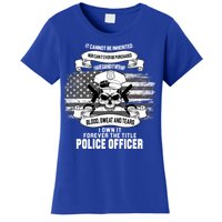 Police Officer Earned It Sweat Blood Tears Women's T-Shirt