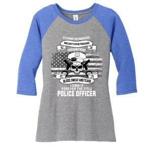 Police Officer Earned It Sweat Blood Tears Women's Tri-Blend 3/4-Sleeve Raglan Shirt