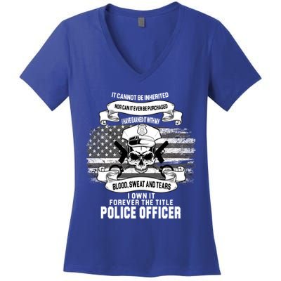 Police Officer Earned It Sweat Blood Tears Women's V-Neck T-Shirt
