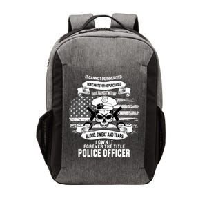 Police Officer Earned It Sweat Blood Tears Vector Backpack