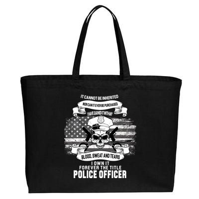 Police Officer Earned It Sweat Blood Tears Cotton Canvas Jumbo Tote