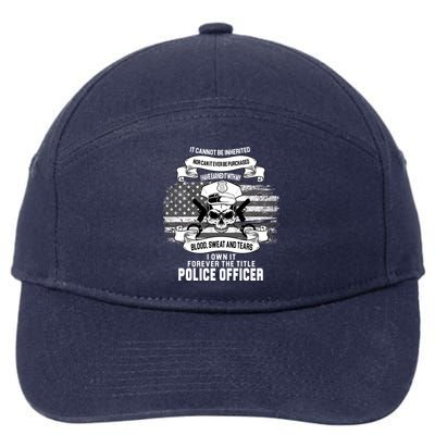 Police Officer Earned It Sweat Blood Tears 7-Panel Snapback Hat