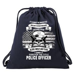 Police Officer Earned It Sweat Blood Tears Drawstring Bag